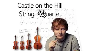 Ed Sheeran, Castle on the Hill - String Quartet: