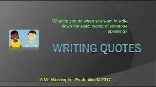 Notes on Writing Quotes and Using Quotation Marks