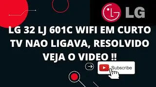 LG 32 LJ 601C NAO LIGAVA,  RESOLVIDO VEJA O VIDEO !!