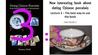 Dating Chinese Porcelain Presentation 3:1 Case study 1