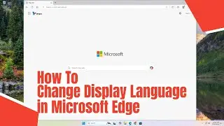 How To Change Display Language in Microsoft Edge