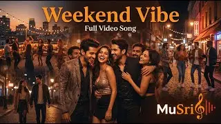 Weekend Vibe | Full Video Song | Hindi | Musriq