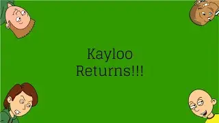 Kayloo Returns