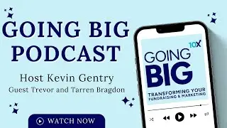 Unlocking 7-Figure Fundraising: Trevor and Tarren Bragdon&rsquo;s Blueprint for Nonprofit Success