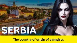Serbia: The 18th-Century Birthplace of Vampire Lore
