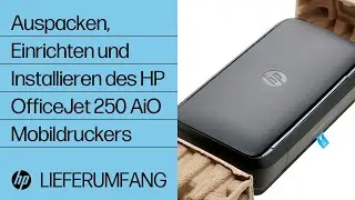 Auspacken, Einrichten und Installieren des HP OfficeJet 250 All-in-One Mobildruckers