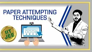 🔵 Best Paper Attempting Technique for IIT JEE | Pro-Tips for Exam | IIT JEE