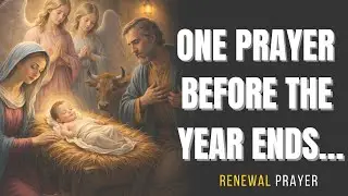 A Year-End Prayer to Welcome 2026 with Peace & Faith | Midnight Christmas Prayer