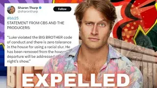 #BB25 LUKE VALENTINE EXPELLED FOR USING N-WORD! + HOW WILL THIS EFFECT THURSDAY'S EVICTION