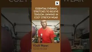 7 Essential Evening Stretches to Relieve Tension: Unwind in Cozy Stretch Wear