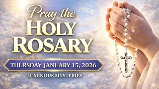 Holy Rosary Today | Thursday Luminous Mysteries | January 15, 2026 | Pray With Me