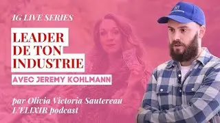 &Ecirc;tre Leader de son Industrie simplement avec Jeremy Kohlmann est Advisor pour entrepreneurs
