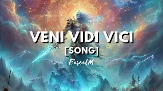 Veni Vidi Vici - Pascal Music 🌍👀💪 (I came, I saw, I conquered) 