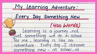 My Learning Adventure: Every Day Something New Essay | CBSE Expressions Series 2025