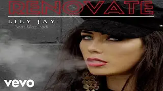 Lily Jay - Renovate (Explicit) ft. Mazuradi