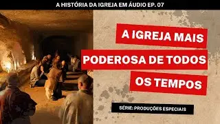 IGREJA PRIMITIVA | Como Ela Conseguiu Vencer o Mundo e Ainda Fazer a Diferen&ccedil;a