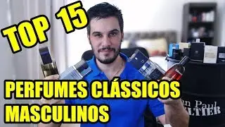 TOP 15 PERFUMES CLÁSSICOS MASCULINOS da minha coleção - Perfumes Importados