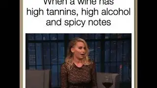 AWineMeme: HighTannin, High Alcohol, Spicy Notes