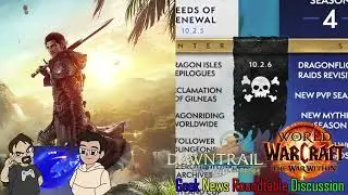FF14 DAWNTRAIL OVERVIEW & WOW ROADMAP 2024!! - Geek News Roundtable Discussion!