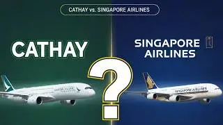 CATHAY PACIFIC против SINGAPORE AIRLINES: кто лучше?