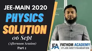 IIT-JEE Main 2020 | Detailed Physics Paper Solution | 06 Sept (Afternoon Session) | Part 2