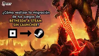 C&oacute;mo realizar la migraci&oacute;n de tus juegos de Bethesda sin el launcher