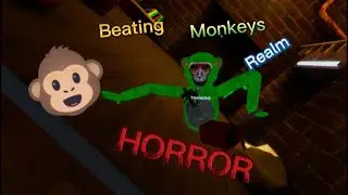 BEATING Monkeys Realm Horror!!!