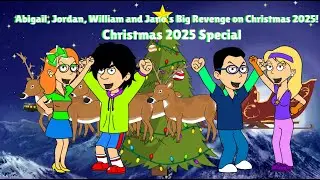 Abigail, Jordan, William and Jane's Big Revenge on Christmas 2025! (Christmas 2025 Special)