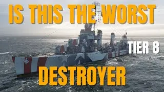 Is This The Worst Tier 8 Destroyer in World of Warships WOWS