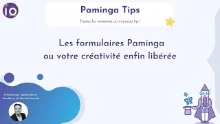 Paminga Tips #02 - Les formulaires Paminga ou votre créativité enfin libérée