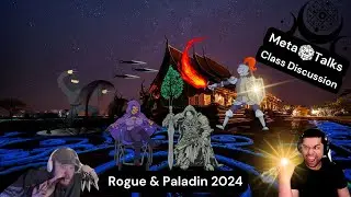 MetaTalks: Rogue & Paladin 2024 (Class Discussion)