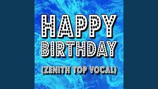 Happy Birthday (Zenith Top Vocal)