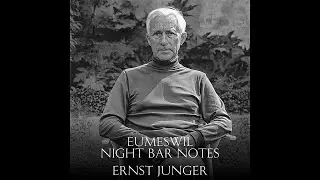 Eumeswil: Night Bar Notes - Ernst J&uuml;nger (Audiobook 3/6)