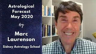 Marc Laurenson's Astrological Forecast for May 2020
