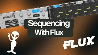 Sequencing Melodies & Basslines With Nebula Flux