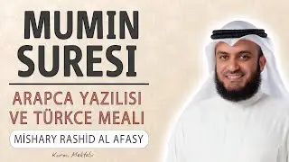 Mümin suresi anlamı dinle Mishary Rashid al Afasy (Mümin suresi arapça yazılışı okunuşu ve meali)
