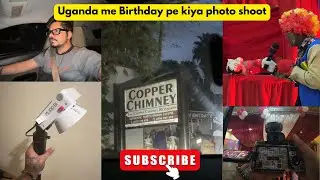 Shooting a party in kampala | Mere sath hogya ek prank | Photography Vlog 21