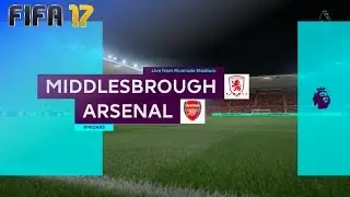 FIFA 17 - Middlesbrough FC vs. Arsenal @ Riverside Stadium
