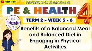 PE AND HEALTH 4 QUARTER 3 WEEK 4 MATATAG - Benefits of a Balanced Meal  in Physical Activities