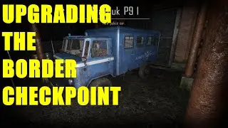 Contraband Police &ndash; Upgrading the Border Checkpoint | No Commentary Gameplay