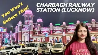 Charbagh Railway Station Tour 🚆 Lucknow&rsquo;s Pride & Heritage #charbaghrailwaystation #railwaystation