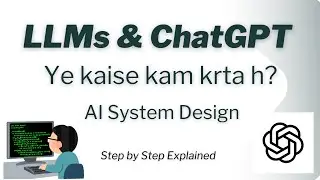 Understanding ChatGPT: How LLMs and Transformers Power Conversational AI | Hindi & English