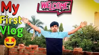My First Vlog || My first vlog video || Deepak vlogs India 