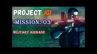 How To Complete MISSION 03 ||#igi1||#pcgames||#igi2 ||#militaryairbase ||#shootinggame  ||#mission03