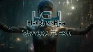 HelRunnHer - Virtual Flesh (Euphoric Hardstyle)
