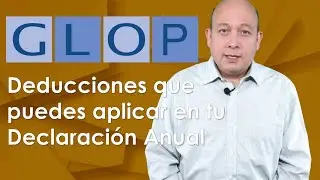 Principales deducciones que puedes considerar en t&uacute; declaraci&oacute;n anual de Personas F&iacute;sicas.