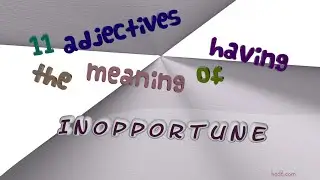 inopportune - 11 adjectives which are synonyms to inopportune (sentence examples)