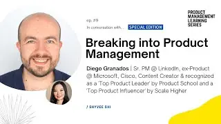 Breaking into Product Management with Diego Granados