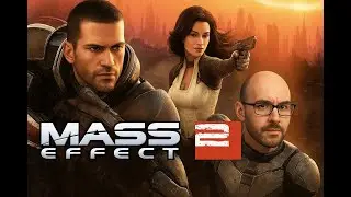 Let's Play: Mass Effect 2 - Part 1