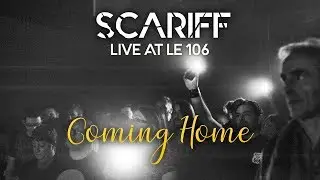 Scariff - Coming Home (Live at Le 106)